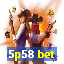 5p58 bet